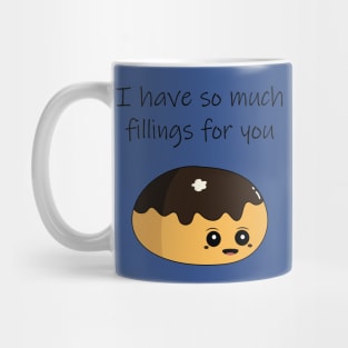 I have so much fillings for you Mug